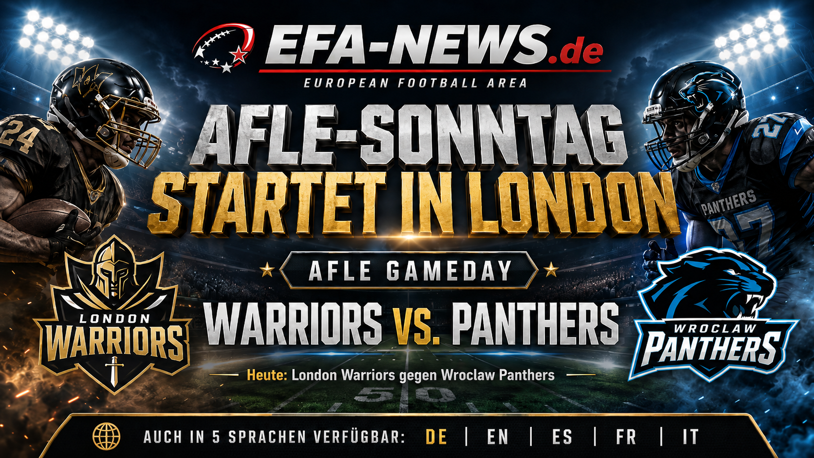 Heute: London Warriors gegen Wroclaw Panthers eröffnet AFLE-Sonntag – News zur European Football Area