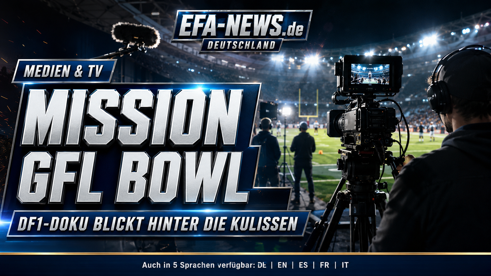 Mission GFL Bowl: DF1-Doku blickt hinter die Kulissen – EFA-NEWS.de