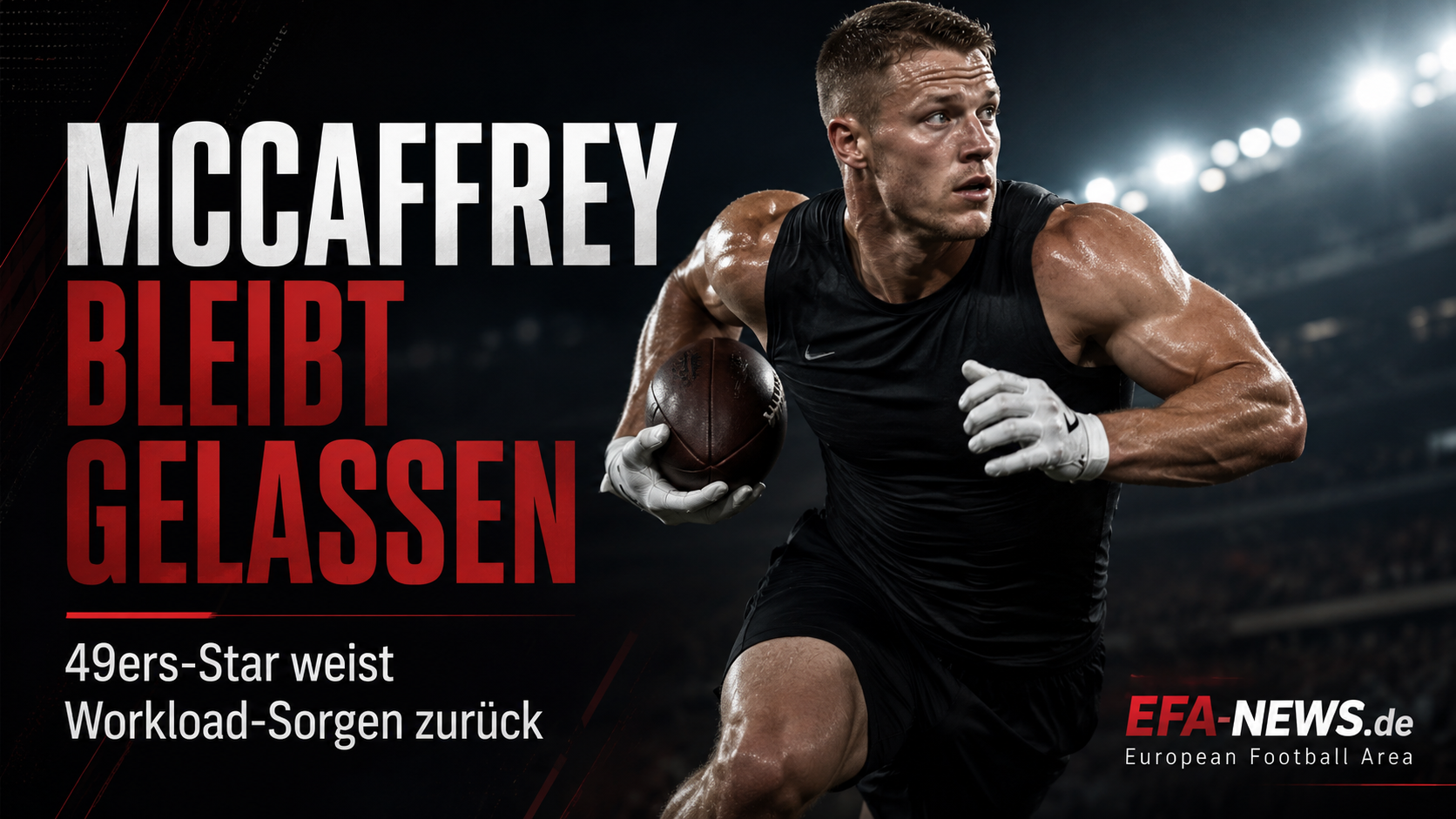 McCaffrey bleibt gelassen: 49ers-Star weist Workload-Sorgen zurück – EFA-NEWS.de
