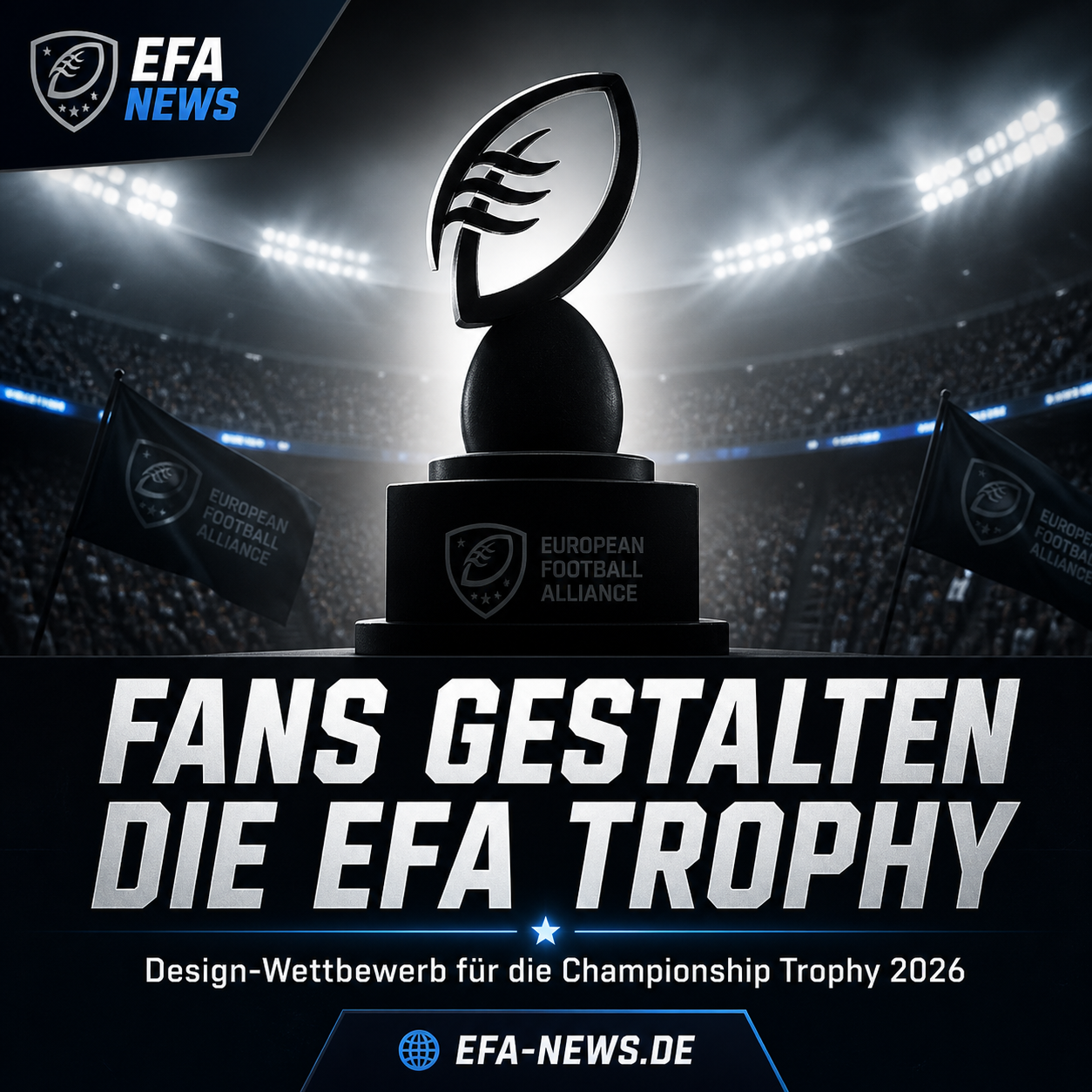 Fans dürfen Geschichte schreiben: EFA startet Design-Wettbewerb für Championship Trophy 2026 – EFA-NEWS.de
