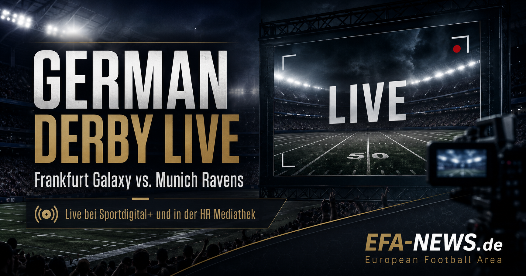 German Derby live: Galaxy gegen Ravens bei Sportdigital+ und in der HR Mediathek – EFA-NEWS.de