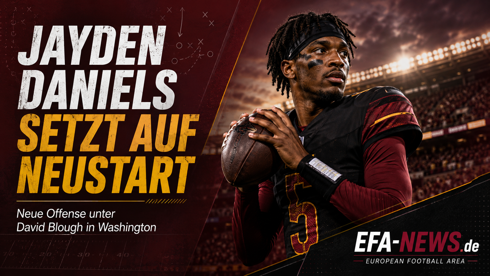 Jayden Daniels setzt auf Neustart in Washingtons neuer Offense – EFA-NEWS.de
