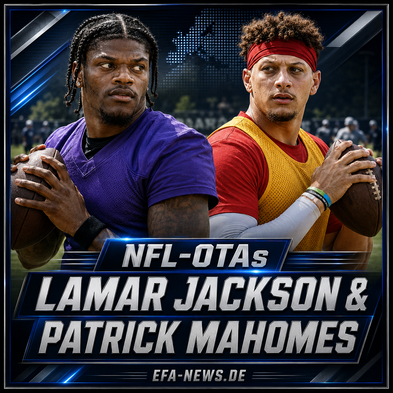 NFL-OTAs: Lamar Jackson und Patrick Mahomes zurück im Fokus – EFA-NEWS.de